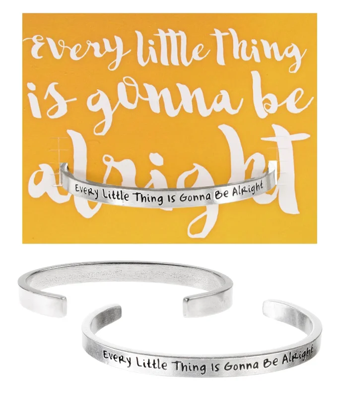 Custom birthstone charm bracelets for women-Every Little Thing is Gonna Be Alright Quotable Cuff Bracelet